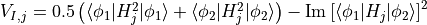V_{I,j} = 0.5 \left( \langle \phi_1 | H_j^2 | \phi_1 \rangle + \langle \phi_2 | H_j^2 | \phi_2 \rangle \right)
- \text{Im} \left[ \langle \phi_1 | H_j | \phi_2 \rangle \right]^2
