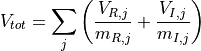 V_{tot} = \sum_j \left( \frac{V_{R,j}}{m_{R,j}} + \frac{V_{I,j}}{m_{I,j}} \right)